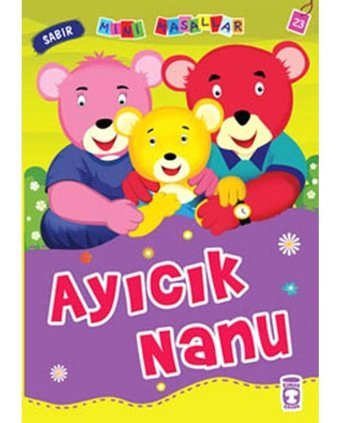 Mini Masallar Ayıcık Nanu - Nalan Aktaş Sönmez - Timaş Çocuk