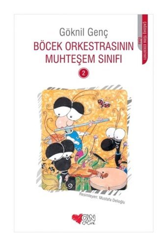 Böcek Orkestrasının Muhteşem Sınıfı 2 - Göknil Genç - Can Çocuk Yayınları