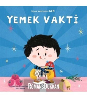 1001 Çiçek Kitaplar Yemek Vakti - Süper Kahraman Ben // Francesca Sardou & Romain Sardou //