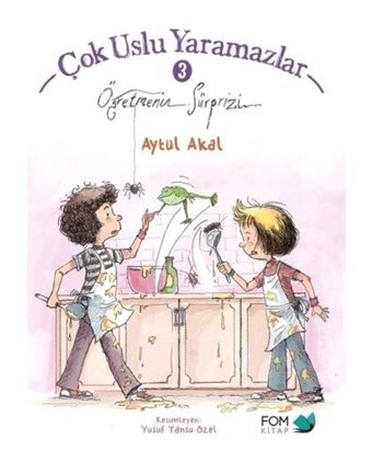 Öğretmenin Sürprizi-Çok Uslu Yaramazlar 3 - Aytül Akal - Fom Kitap