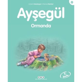 Ayşegül 27- Ormanda - Gilbert Delahaye - Yapı Kredi Yayınları