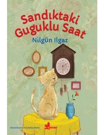 Sandıktaki Guguklu Saat - Nilgün Ilgaz - Çınar Yayınları
