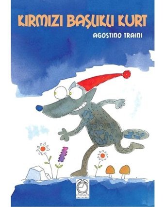 Kırmızı Başlıklı Kurt - Agostino Traini - Kitapsaati Yayınları