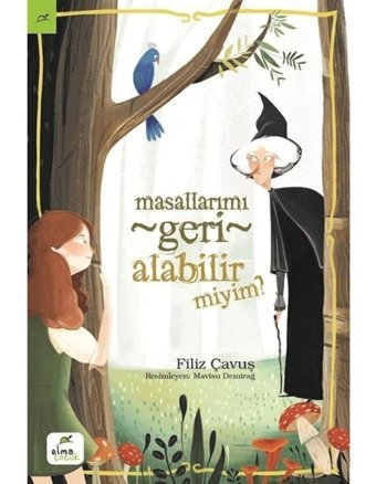 Masallarımı Geri Alabilir Miyim? - Filiz Çavuş - Elma Yayınevi