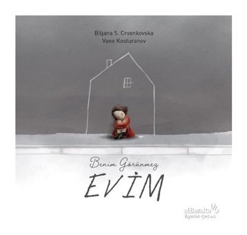 Benim Görünmez Evim - Biljana S. Crvenskovska - alBaraka Yayınları