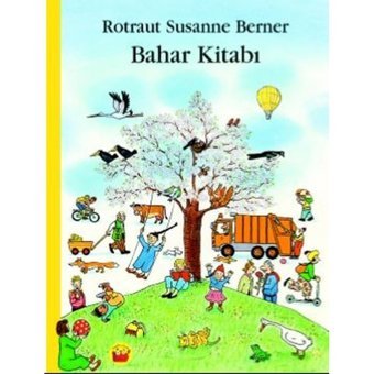 Bahar Kitabı - Rotraut Susanne Berner - Kuraldışı Yayınları