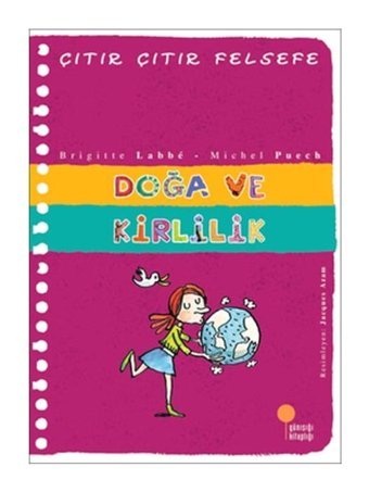 Çıtır Çıtır Felsefe 10 - Doğa ve Kirlilik - Michel Puech - Brigitte Labbe - Günışığı Kitaplığı
