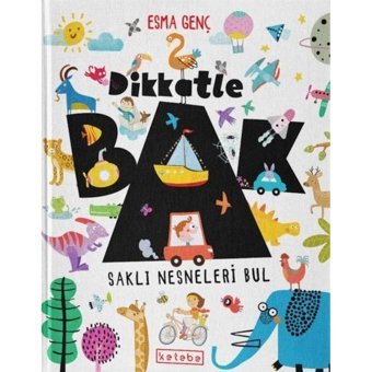 Dikkatle Bak - Saklı Nesneleri Bul - Esma Genç - Ketebe