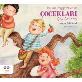 Benim Peygamber'im Çocukları Çok Severdi - Merve Gülcemal - Cezve Çocuk