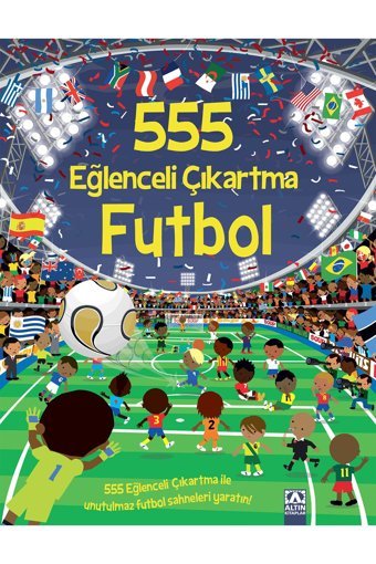 Altın Kitaplar 555 Eğlenceli Çıkartma - Futbol |
