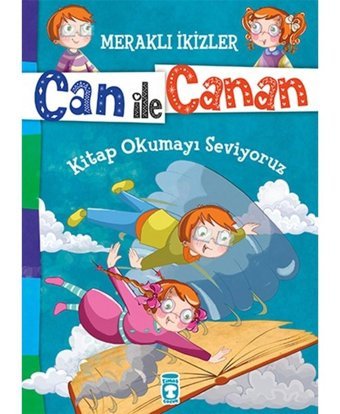 Can İle Canan - Kitap Okumayı Seviyoruz - Nefise Atçakarlar - Timaş Çocuk