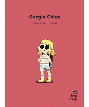 Gezgin Chloe - İlk Okuma Hikayeleri - Chloe Varin - Hep Kitap