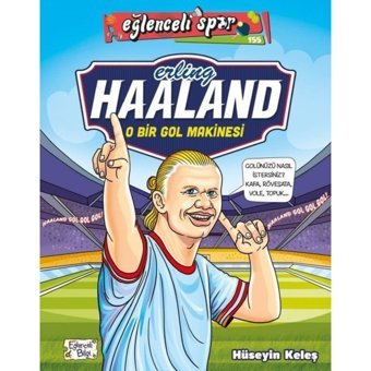Erling Haaland: O Bir Gol Makinesi-Eğlenceli Spor - Hüseyin Keleş - Eğlenceli Bilgi