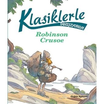 Klasiklerle Tanışıyorum-Robinson Crusoe- Doğan ve Egmont Yayıncılık