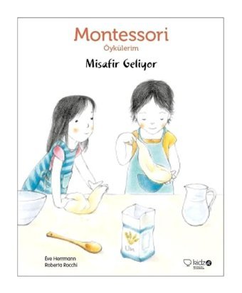 Montessori Öykülerim-Misafir Geliyor - Eve Herrmann - Redhouse Kidz Yayınları