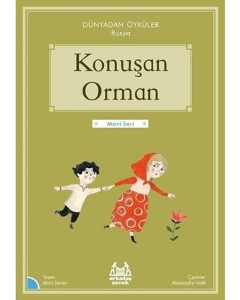 Konuşan Orman - Dünyadan Öyküler Rusya - Mavi Seri - Belgin Çınar - Arkadaş Yayıncılık