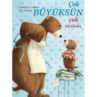 Çok Büyüksün Çok Küçüksün - Catherine Leblanc - Meav Yayıncılık