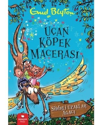 Uçan Köpek Macerası - Sihirli Uzaklar Ağacı - Enid Blyton - Redhouse Kidz Yayınları