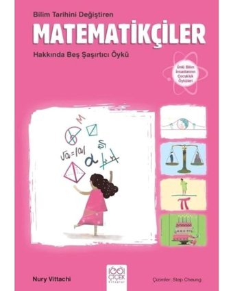 Bilim Tarihini Değiştiren Matematikçiler Hakkında Beş Şaşırtıcı Öykü - Nury Vitachi - 1001 Çiçek