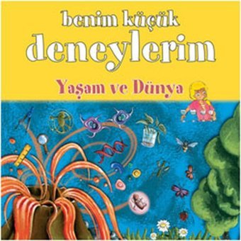 Benim Küçük Deneylerim - Yaşam ve Dünya - Melanie Perez - ODTÜ Yayıncılık