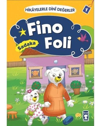 Hikayelerle Dini Değerler 1 - Fino Foli Sadaka - Asiye Aslı Aslaner - Timaş Çocuk