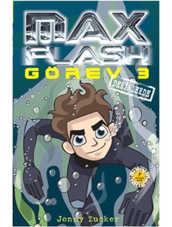 Max Flash Görev 3 - Derinlerde - Jonny Zucker - Artemis Yayınları