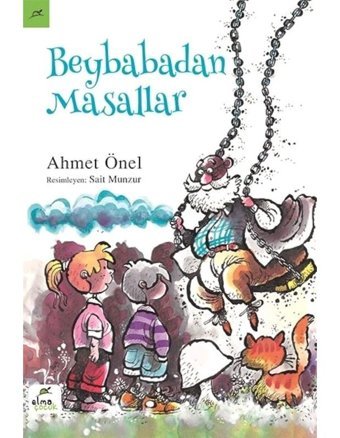 Beybabadan Masallar - Ahmet Önel - Elma Yayınevi