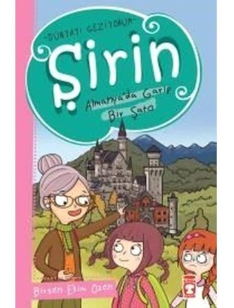 Şirin Almanyada Garip Bir Şato - Birsen Ekim Özen - Timaş Çocuk