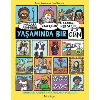 Mağara Adamının Kraliçenin ve Aradaki Her Şeyin Yaşamında Bir Gün - Jess Bradley - Domingo Yayınevi