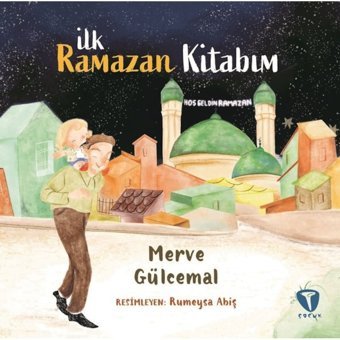 İlk Ramazan Kitabım - Merve Gülcemal - Turkuvaz Çocuk