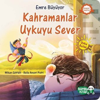 Kahramanlar Uykuyu Sever - Emre Büyüyor - Wikan Satriati - Bambu Kitap