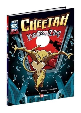 DC Super Villains - Cheetah Kusurrruz Suç - Lauire S. Sutton - Beta Kids