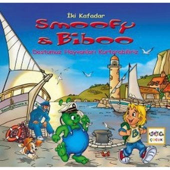 İki Kafadar Smoofy ve Biboo - Dostumuz Hayvanları Kurtarabiliriz - Christian Carlin - Nar Yayınları