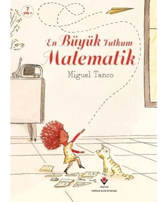 En Büyük Tutkum Matematik - Miguel Tanco - Tübitak Yayınları