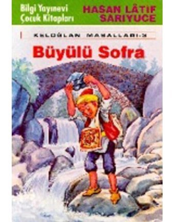 Keloğlan Büyülü Sofra / Anadolu Masalları - Hasan Latif Sarıyüce - Nar Yayınları