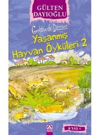 Yaşanmış Hayvan Öyküleri 2 - Gelincik Dizisi - Gülten Dayıoğlu - Altın Kitaplar