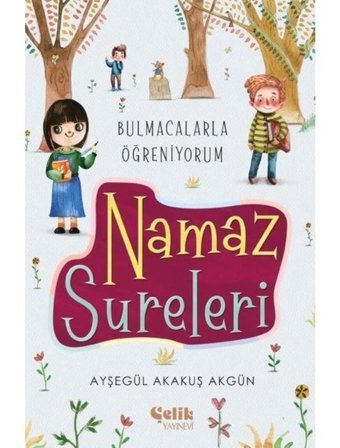 Namaz Sureleri - Bulmacalarla Öğreniyorum - Ayşegül Akakuş Akgün - Çelik Yayınevi