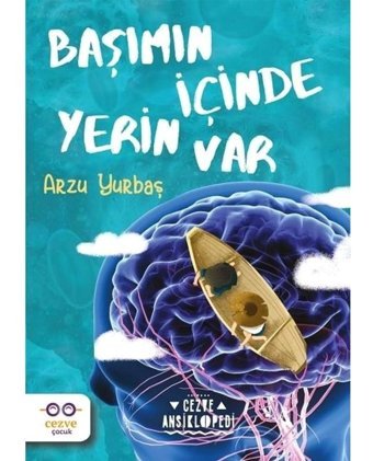 Başımın İçinde Yerin Var - Arzu Yurbaş - Cezve Çocuk