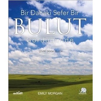 Bir Dahaki Sefer Bir Bulut Gördüğünde - Emily Morgan - Nobel Çocuk