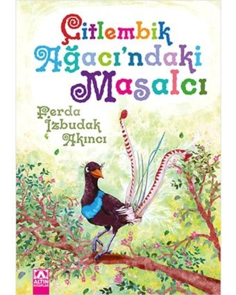 Çitlembik Ağacı'ndaki Masalcı - Ferda İzbudak Akıncı - Altın Kitaplar