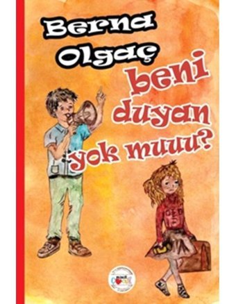 Beni Duyan Yok Muuu? - Berna Olgaç - Mühür Kitaplığı