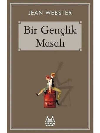 Bir Gençlik Masalı - Jean Webster - Arkadaş Yayıncılık