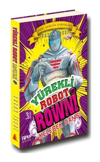 Yürekli Robot Rowni 2 - Kelebek Dansı - Erkan İşeri - Pinus Kitap