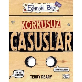 Korkusuz Casuslar - Eğlenceli Bilgi Tarih - Terry Deary - Eğlenceli Bilgi