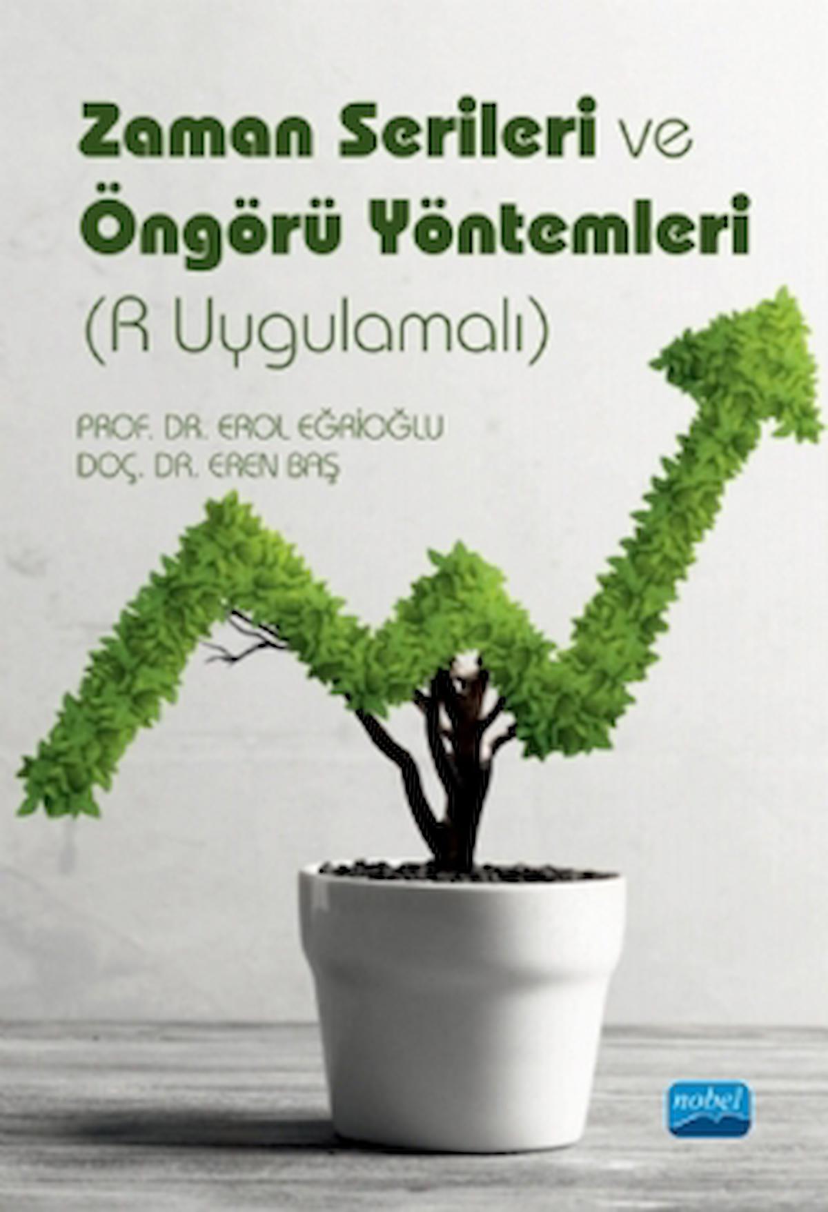 Zaman Serileri ve Öngörü Yöntemleri (R Uygulamalı) / Nobel Akademik Yayıncılık / 9786254390128