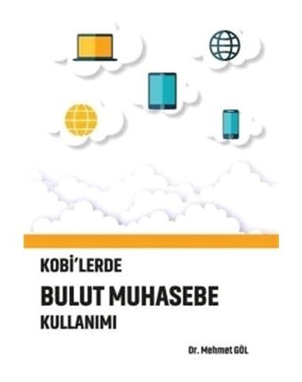 Kobi'lerde Bulut Muhasebe Kullanımı - Mehmet Göl - Gazi Kitabevi