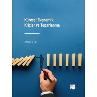 Küresel Ekonomik Krizler Ve Toparlanma - Berkan Ataş - Gazi Kitabevi