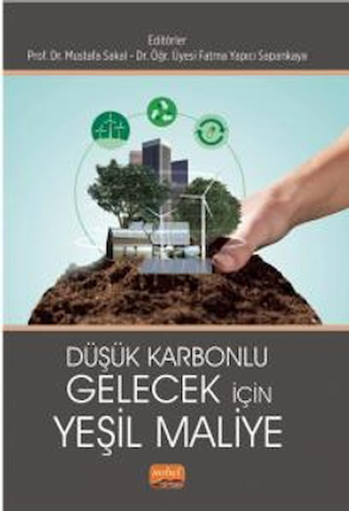 Düşük Karbonlu Gelecek İçin Yeşil Maliye / Kolektif / Nobel Bilimsel Eserler / 9786253930929