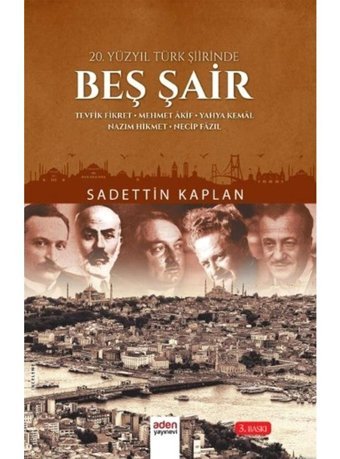 20. Yüzyıl Türk Şiirinde Beş Şair - Sadettin Kaplan - Aden Yayınevi