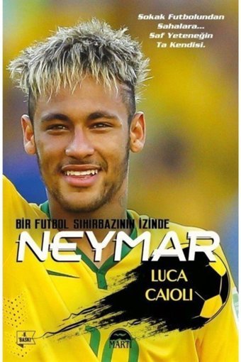 Martı Yayınları Neymar - Bir Futbol Sihirbazının Izinde | Iş Bankası Kültür Yayınları
